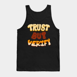 Trust but verify quote Tank Top